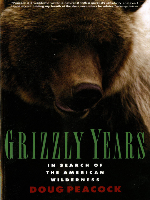 Title details for Grizzly Years by Doug Peacock - Wait list